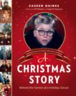 A Christmas Story : Behind the Scenes of a Holiday Classic - eBook
