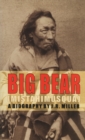Big Bear (Mistahimusqua) : A Biography - eBook