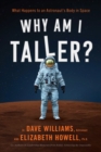 Why Am I Taller? : What Happens to an Astronaut's Body in Space - eBook