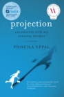 Projection : Encounters with My Runaway Mother - eBook