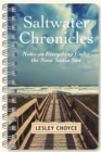 Saltwater Chronicles : Notes on Everything Under the Nova Scotia Sun - eBook