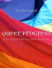 Queer Progress : From Homophobia to Homonationalism - Book