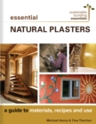 Essential Natural Plasters : A Guide to Materials, Recipes, and Use - eBook