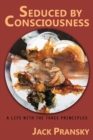 Seduced by Consciousness: A Life with The Three Principles - eBook