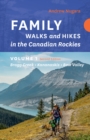 Family Walks & Hikes Canadian Rockies - 2nd Edition, Volume 1 : Bragg Creek - Kananaskis - Bow Valley - Book