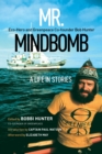 Mr. Mindbomb : Eco-hero and Greenpeace Co-founder Bob Hunter - A Life in Stories - Book