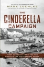 The Cinderella Campaign : First Canadian Army and the Battles for the Channel Ports - eBook