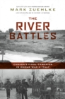 The River Battles : Canada's Final Campaign in World War II Italy - eBook