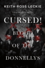 Cursed! Blood of the Donnellys : A Novel Based on a True Story - eBook