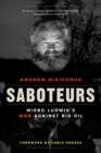 Saboteurs : Wiebo Ludwig's War Against Big Oil - eBook