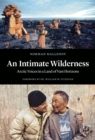 An Intimate Wilderness : Arctic Voices in a Land of Vast Horizons - eBook
