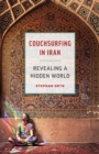 Couchsurfing in Iran : Revealing a Hidden World - Book