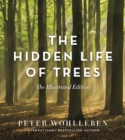 The Hidden Life of Trees : The Illustrated Edition - Book