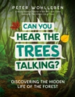 Can You Hear the Trees Talking? : Discovering the Hidden Life of the Forest - Book