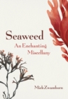 Seaweed, An Enchanting Miscellany - eBook