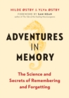 Adventures in Memory : The Science and Secrets of Remembering and Forgetting - Book