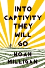 Into Captivity They Will Go - eBook