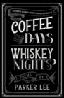 Coffee Days Whiskey Nights - eBook