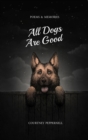 All Dogs Are Good : Poems & Memories - Book
