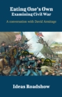 Eating One's Own: Examining Civil War - A Conversation with David Armitage - eBook