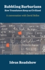 Babbling Barbarians: How Translators Keep Us Civilized - A Conversation with David Bellos - eBook