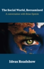 The Social World, Reexamined - A Conversation with Brian Epstein - eBook