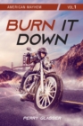 Burn It Down : Vol. 1 - Book