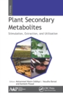 Plant Secondary Metabolites, Volume Two : Stimulation, Extraction, and Utilization - eBook