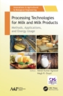 Processing Technologies for Milk and Milk Products : Methods, Applications, and Energy Usage - eBook