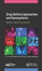 Drug Delivery Approaches and Nanosystems, Volume 1 : Novel Drug Carriers - Book