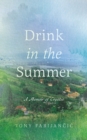 Drink in the Summer : A Memoir of Croatia - Book