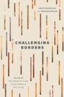 Challenging Borders : Contingencies and Consequences - Book