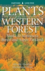 Plants of the Western Forest : Alaska to Minnesota Boreal and Aspen Parkland - Book