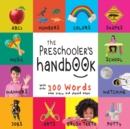 The Preschooler's Handbook: ABC's, Numbers, Colors, Shapes, Matching, School, Manners, Potty and Jobs, with 300 Words that every Kid should Know - eBook