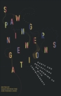 Spawning Generations : Rants and Reflections on Growing Up with LGBTQ+ Parents - Book