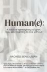 Human(e): : A Radical Reimagining of Grief, Loss and Learning to Live Without - Book