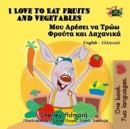 I Love to Eat Fruits and Vegetables (English Greek Kids Books Bilingual) - eBook