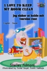 I Love to Keep My Room Clean Jeg elsker at holde mit vaerelse rent : English Danish - eBook