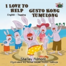 I Love to Help Gusto Kong Tumulong - eBook