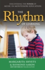 The Rhythm of Learning : Discovering the Power of Music in Montessori Education - eBook