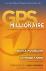 GPS Millionaire : The Secret of the Ages for the 21st Century - eBook