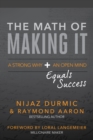 The Math of Making It : A Strong Why + an Open Mind Equals Success - eBook