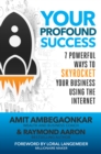 Your Profound Success : 7 Profound Ways to Skyrocket Your Business Using the Internet - eBook