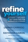 Refine Yourself : Cultivate and Implement 6 Key Qualities for Enhanced Relationships - eBook