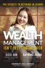 Wealth Management Isn't Just for the Rich : The Secrets to Retiring in Luxury - eBook