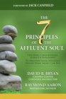 The 7 Principles of the Affluent Soul : Exploring Consciousness, Science & Philosophy to Discover Inner Affluence - eBook
