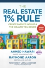 THE REAL ESTATE 1% RULE(TM) : Create Passive Income & The Wealth You Desire - eBook