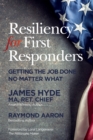 RESILIENCY FOR FIRST RESPONDERS : Getting the Job Done No Matter What - eBook