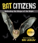Bat Citizens : Defending the Ninjas of the Night - Book