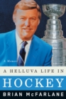 A Helluva Life In Hockey : A Memoir - eBook